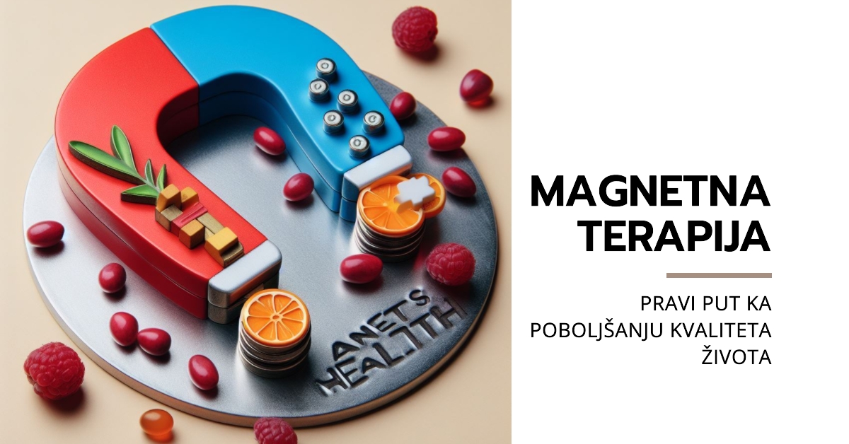 Magnetna terapija - Pravi put ka poboljšanju kvaliteta života